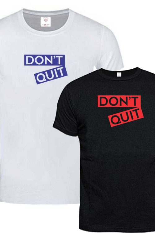 Unisex (2-in-1) Don’t Quit Printed Tshirts- White & Black